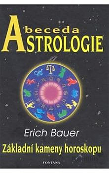 Abeceda Astrologie: Základní kameny horoskopu