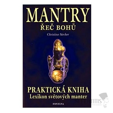 Mantry - reč bohov: Praktická kniha - Lexikon svetových mantier