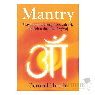 Mantry - Slová nabitá energiou pre zdravie, úspech a duchovný vývoj