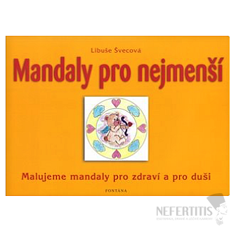 Mandaly pro nejmenší: Malujeme mandaly pro zdraví a pro duši