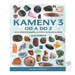 Kameny od A do Z 3: Nová generace kamenů k léčení a duchovní alchymii
